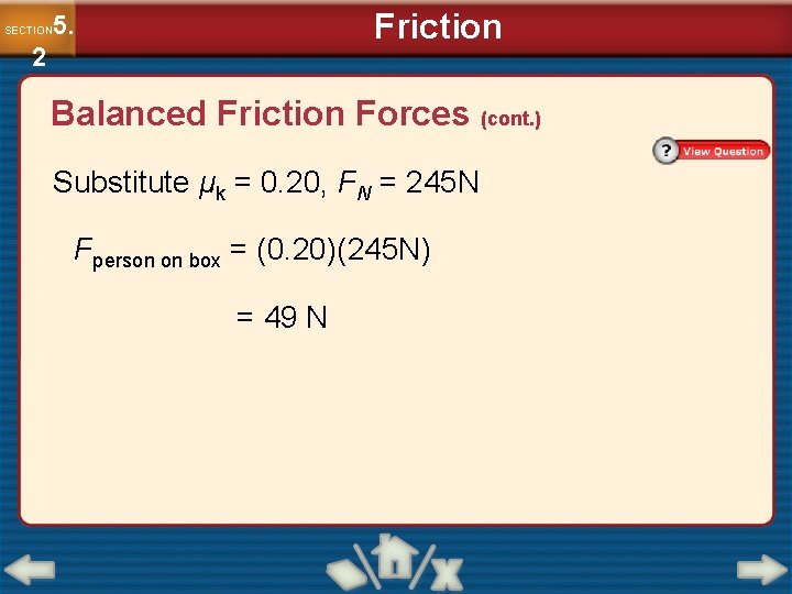 Friction 5. SECTION 2 Balanced Friction Forces (cont. ) Substitute μk = 0. 20,