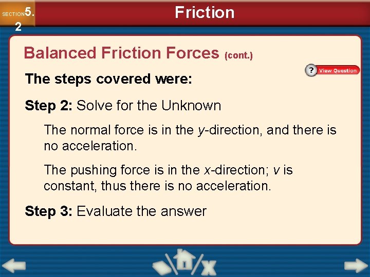 5. SECTION 2 Friction Balanced Friction Forces (cont. ) The steps covered were: Step