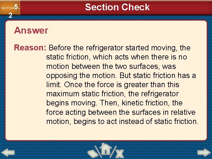 Section Check 5. SECTION 2 Answer Reason: Before the refrigerator started moving, the static