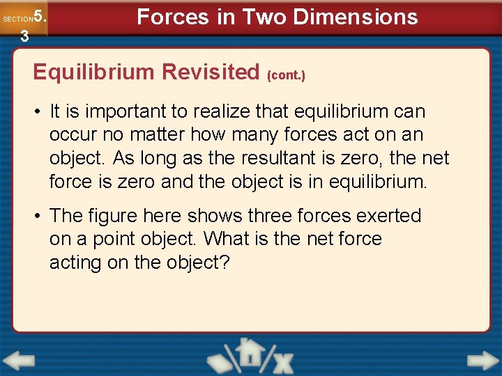 5. SECTION 3 Forces in Two Dimensions Equilibrium Revisited (cont. ) • It is