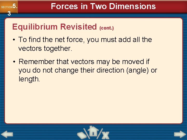 5. SECTION 3 Forces in Two Dimensions Equilibrium Revisited (cont. ) • To find