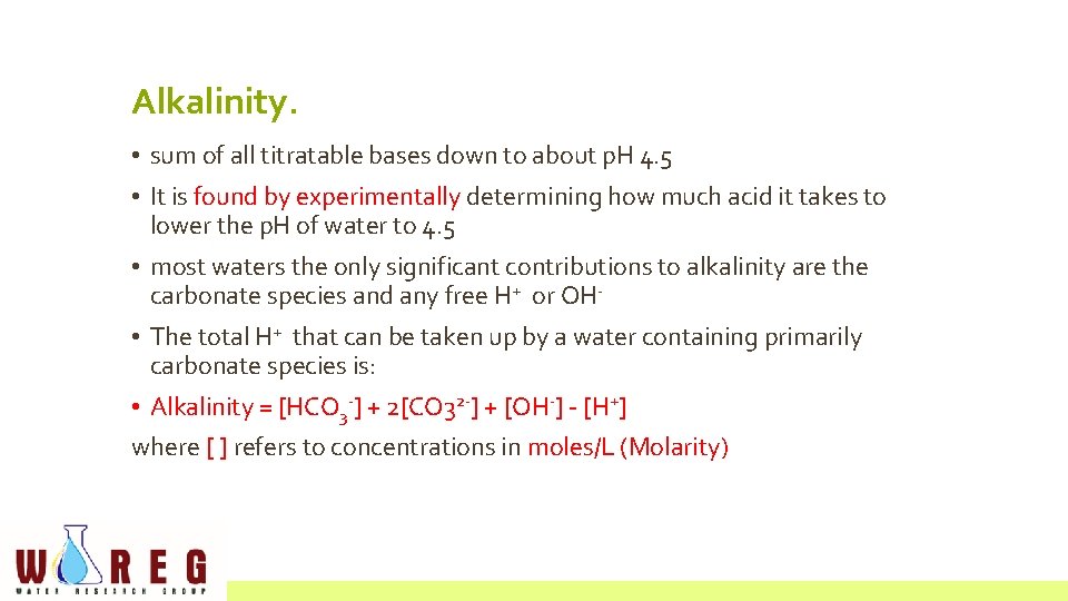 Alkalinity. • sum of all titratable bases down to about p. H 4. 5