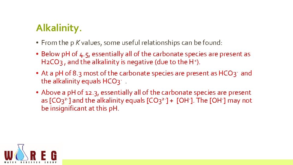 Alkalinity. • From the p K values, some useful relationships can be found: •