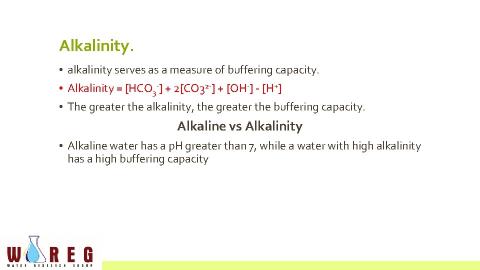 Alkalinity. • alkalinity serves as a measure of buffering capacity. • Alkalinity = [HCO