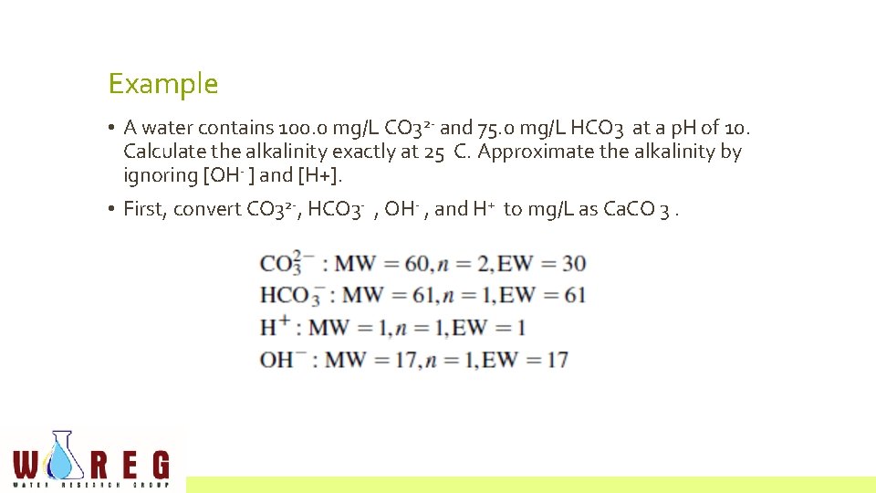 Example • A water contains 100. 0 mg/L CO 32 - and 75. 0