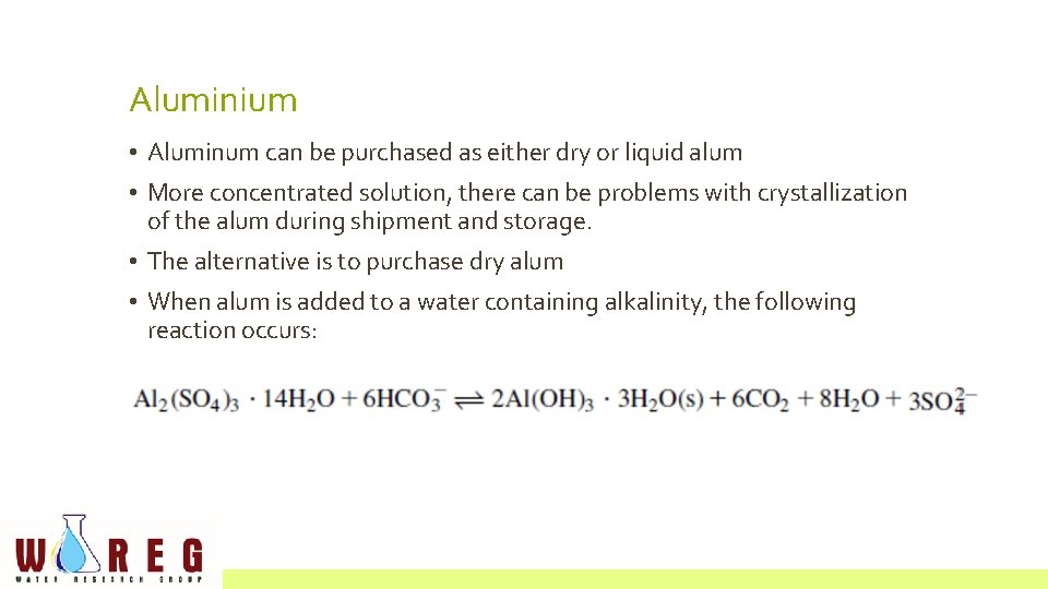 Aluminium • Aluminum can be purchased as either dry or liquid alum • More