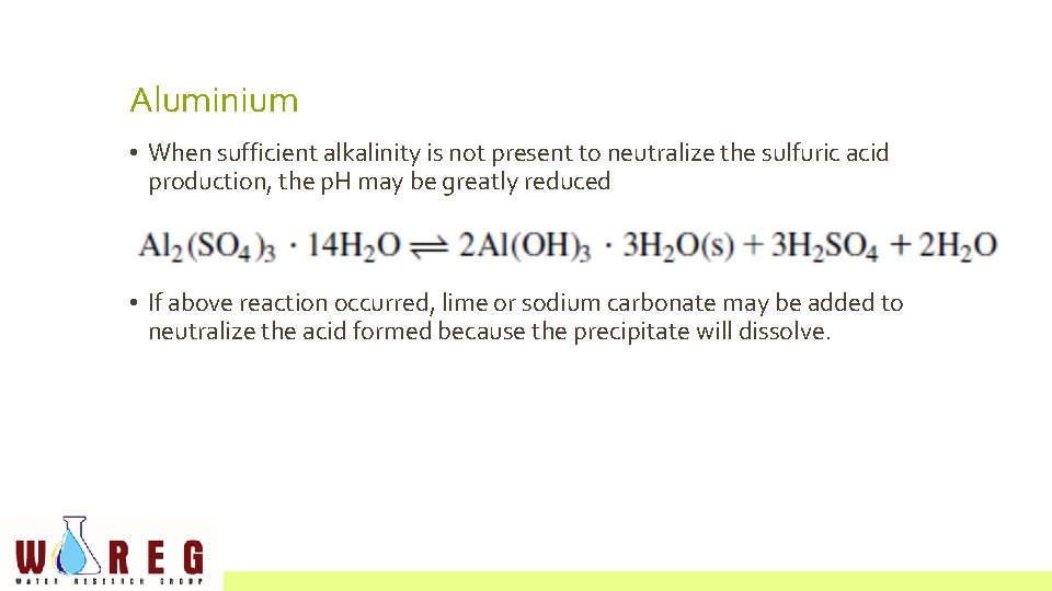 Aluminium • When sufficient alkalinity is not present to neutralize the sulfuric acid production,