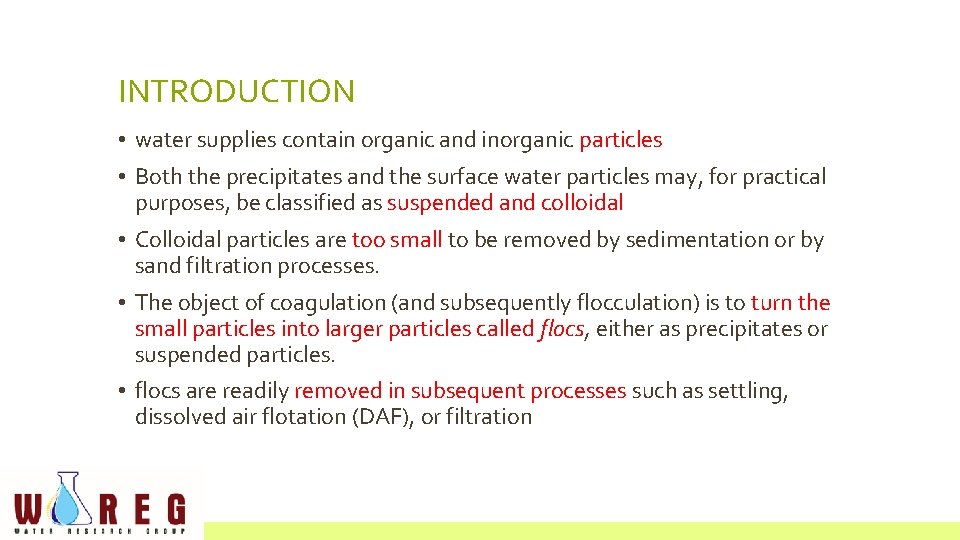 INTRODUCTION • water supplies contain organic and inorganic particles • Both the precipitates and