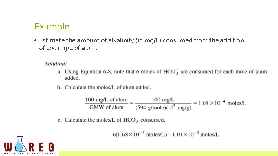 Example • Estimate the amount of alkalinity (in mg/L) consumed from the addition of