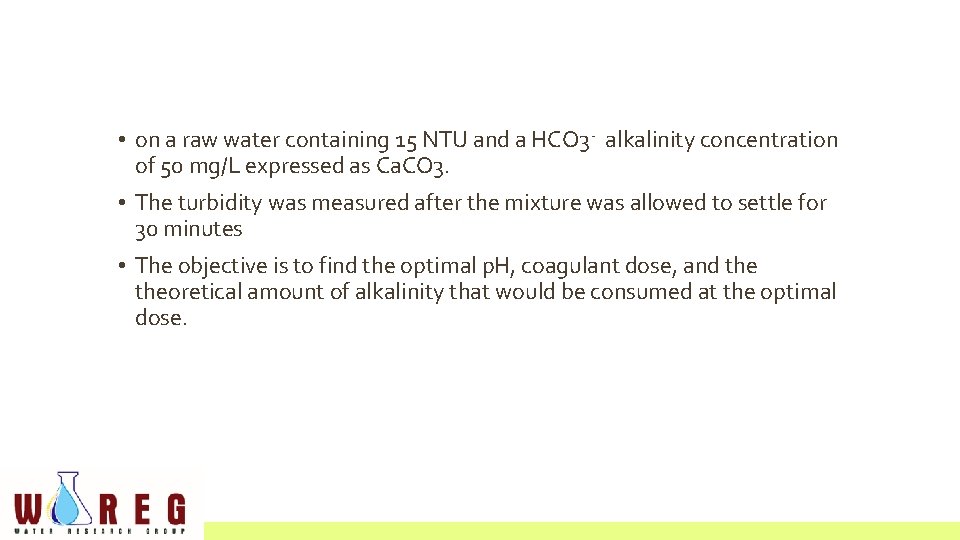  • on a raw water containing 15 NTU and a HCO 3 -