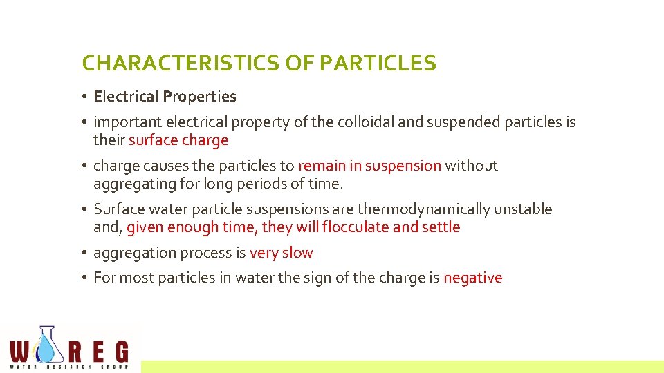 CHARACTERISTICS OF PARTICLES • Electrical Properties • important electrical property of the colloidal and