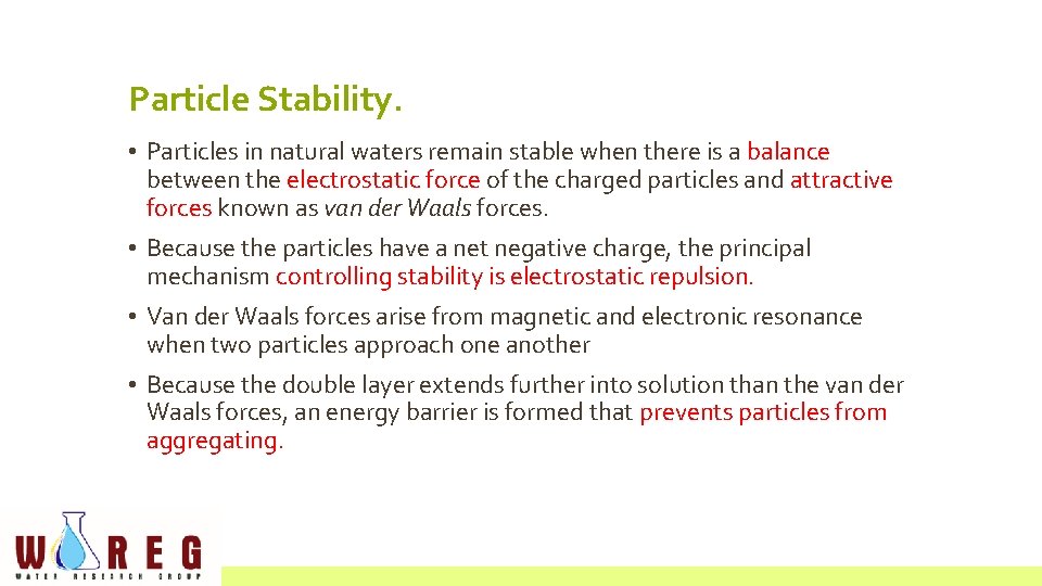 Particle Stability. • Particles in natural waters remain stable when there is a balance