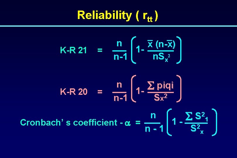 Reliability ( rtt ) K-R 21 K-R 20 = n x (n-x) 1 n.