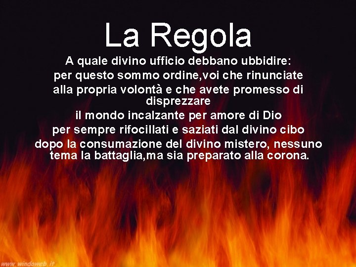 La Regola A quale divino ufficio debbano ubbidire: per questo sommo ordine, voi che