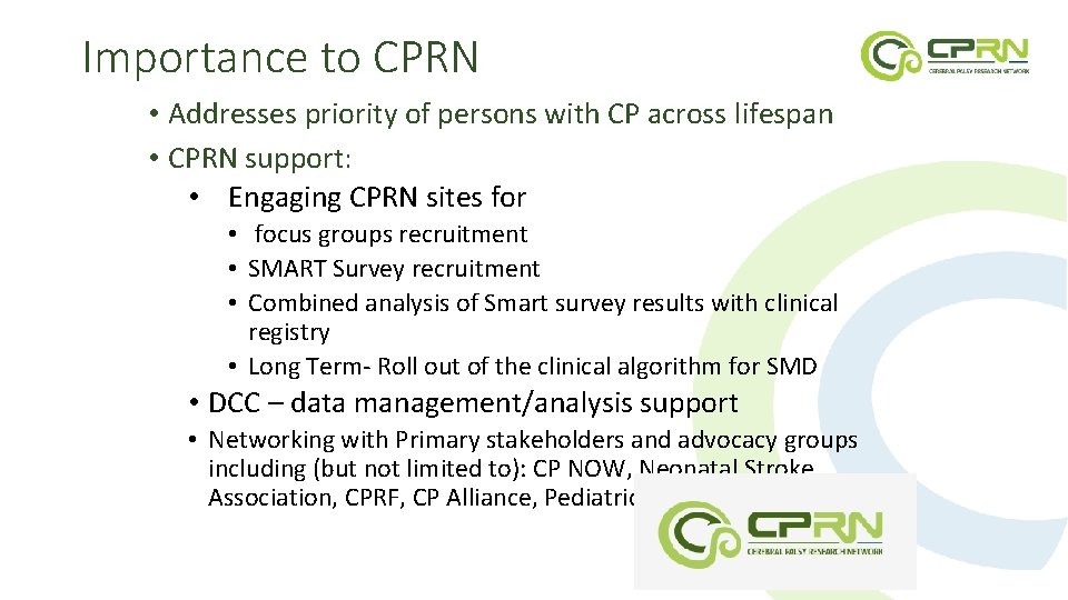 Importance to CPRN • Addresses priority of persons with CP across lifespan • CPRN