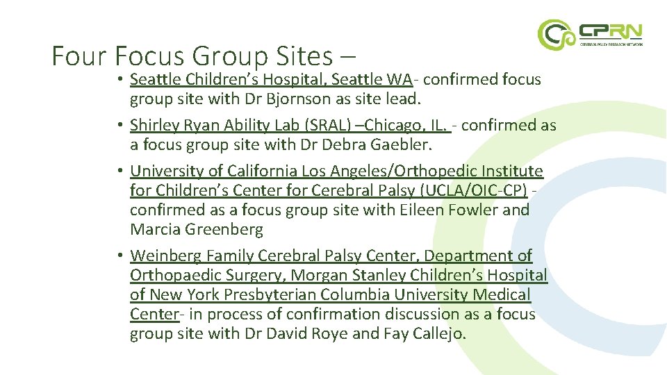 Four Focus Group Sites – • Seattle Children’s Hospital, Seattle WA- confirmed focus group