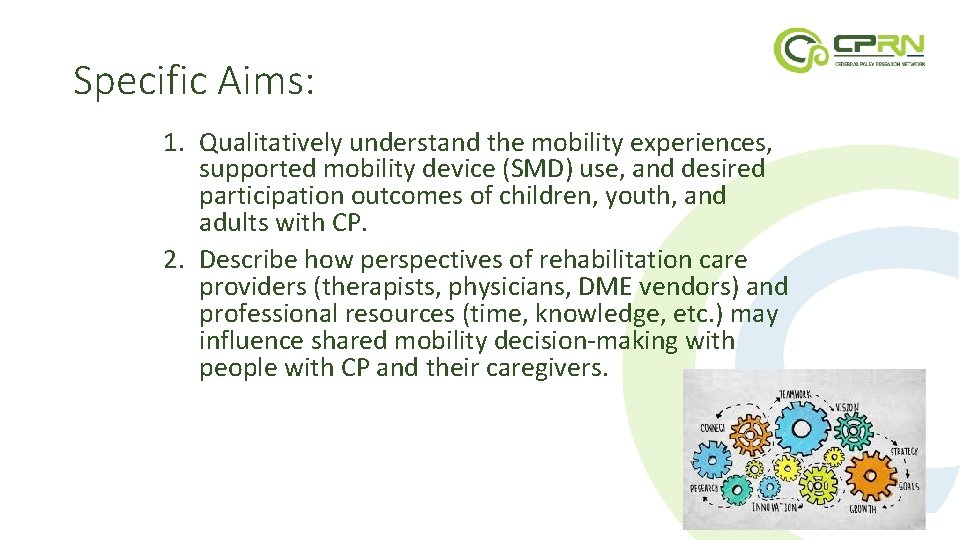 Specific Aims: 1. Qualitatively understand the mobility experiences, supported mobility device (SMD) use, and