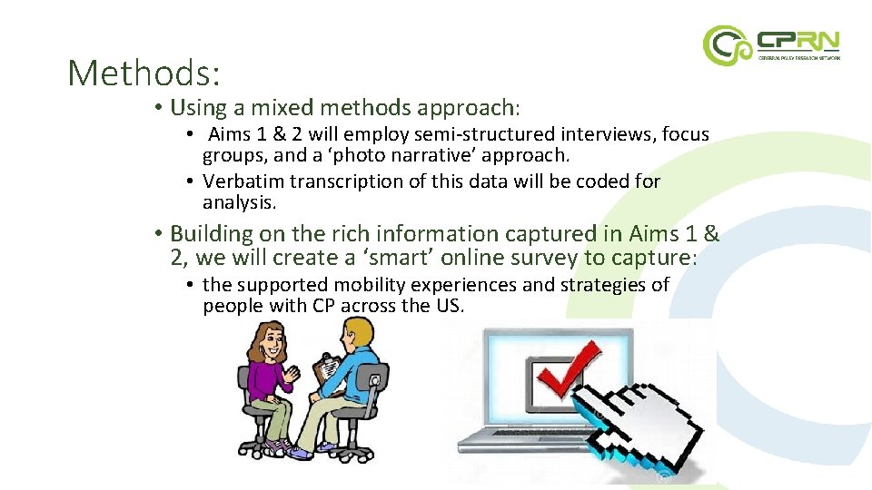 Methods: • Using a mixed methods approach: • Aims 1 & 2 will employ