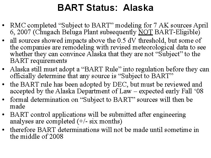 BART Status: Alaska • RMC completed “Subject to BART” modeling for 7 AK sources