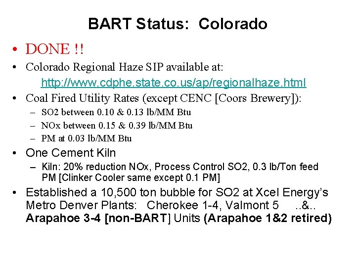 BART Status: Colorado • DONE !! • Colorado Regional Haze SIP available at: http: