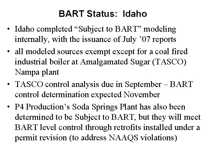 BART Status: Idaho • Idaho completed “Subject to BART” modeling internally, with the issuance