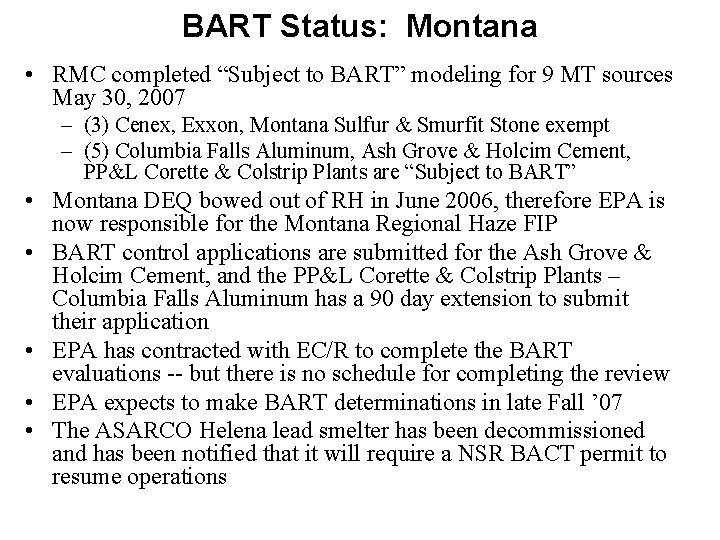 BART Status: Montana • RMC completed “Subject to BART” modeling for 9 MT sources