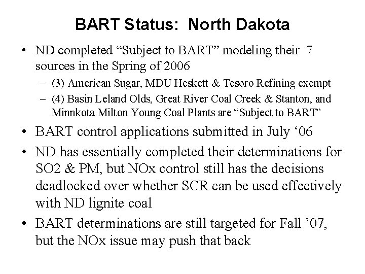 BART Status: North Dakota • ND completed “Subject to BART” modeling their 7 sources