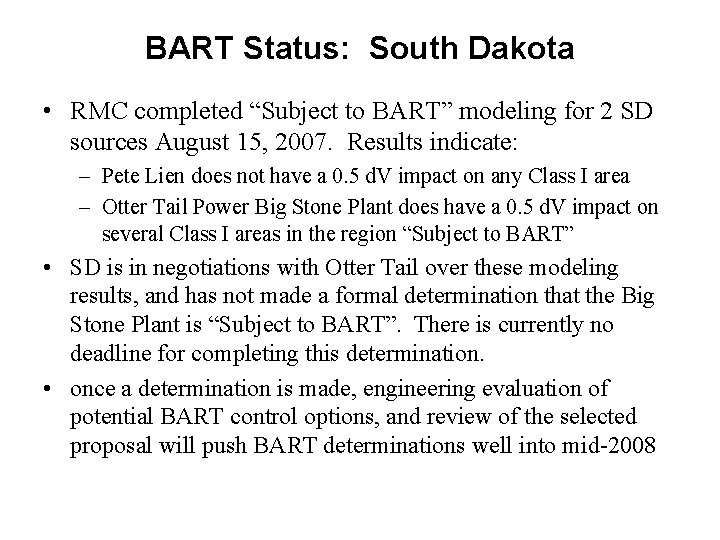 BART Status: South Dakota • RMC completed “Subject to BART” modeling for 2 SD