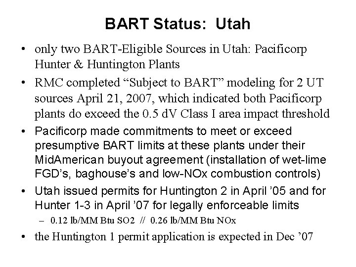 BART Status: Utah • only two BART-Eligible Sources in Utah: Pacificorp Hunter & Huntington