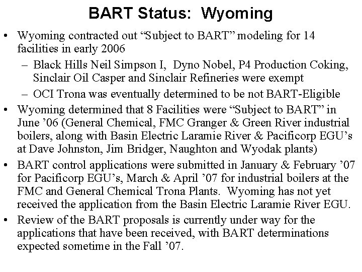 BART Status: Wyoming • Wyoming contracted out “Subject to BART” modeling for 14 facilities