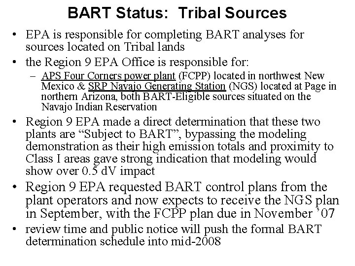 BART Status: Tribal Sources • EPA is responsible for completing BART analyses for sources