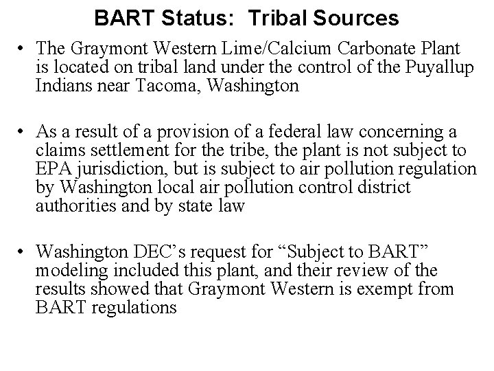 BART Status: Tribal Sources • The Graymont Western Lime/Calcium Carbonate Plant is located on