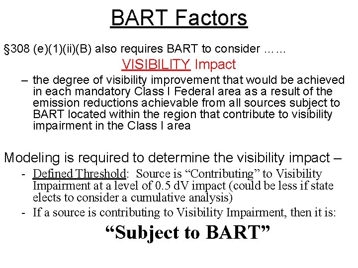 BART Factors § 308 (e)(1)(ii)(B) also requires BART to consider …… VISIBILITY Impact –