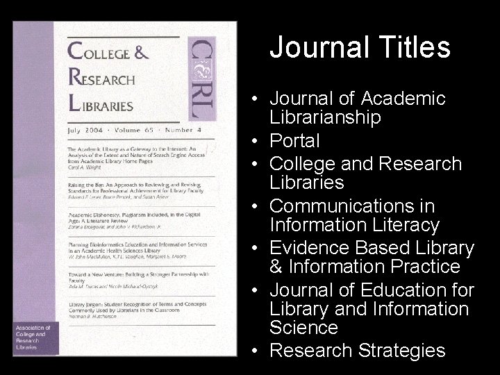 Journal Titles • Journal of Academic Librarianship • Portal • College and Research Libraries