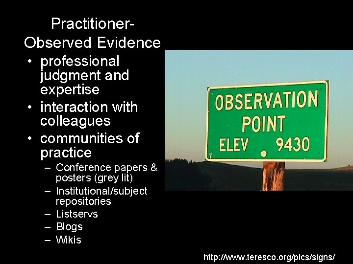 Practitioner. Observed Evidence • professional judgment and expertise • interaction with colleagues • communities