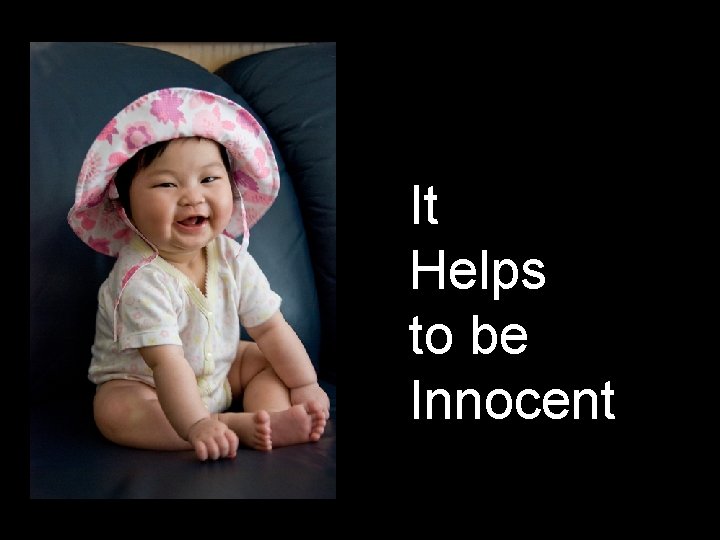 It Helps to be Innocent 