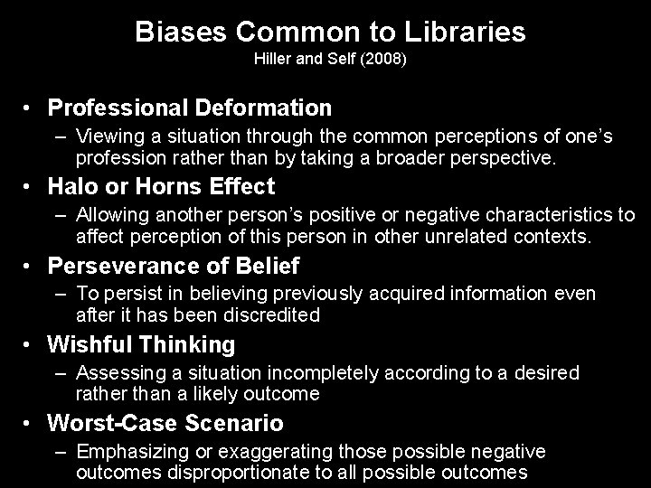 Biases Common to Libraries Hiller and Self (2008) • Professional Deformation – Viewing a