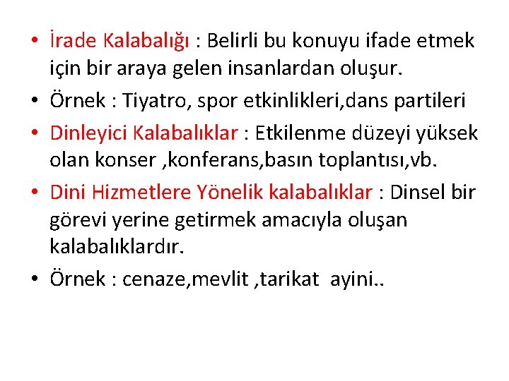  • İrade Kalabalığı : Belirli bu konuyu ifade etmek için bir araya gelen