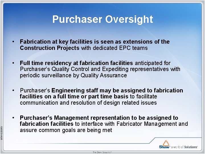 Purchaser Oversight • Fabrication at key facilities is seen as extensions of the Construction