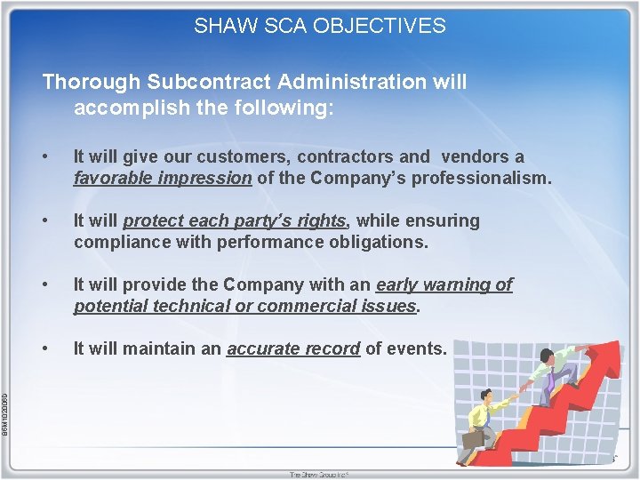SHAW SCA OBJECTIVES 85 M 102006 D Thorough Subcontract Administration will accomplish the following: