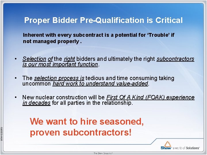 Proper Bidder Pre-Qualification is Critical Inherent with every subcontract is a potential for ‘Trouble’