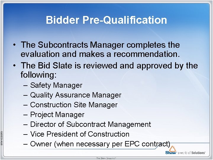 Bidder Pre-Qualification 85 M 102006 D • The Subcontracts Manager completes the evaluation and