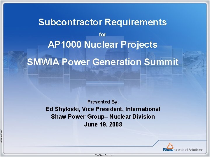 Subcontractor Requirements for AP 1000 Nuclear Projects SMWIA Power Generation Summit Presented By: 85