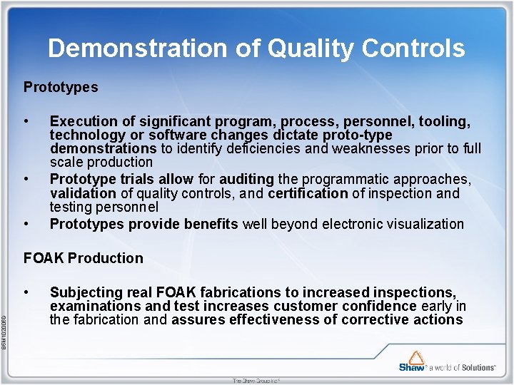 Demonstration of Quality Controls Prototypes • • • Execution of significant program, process, personnel,