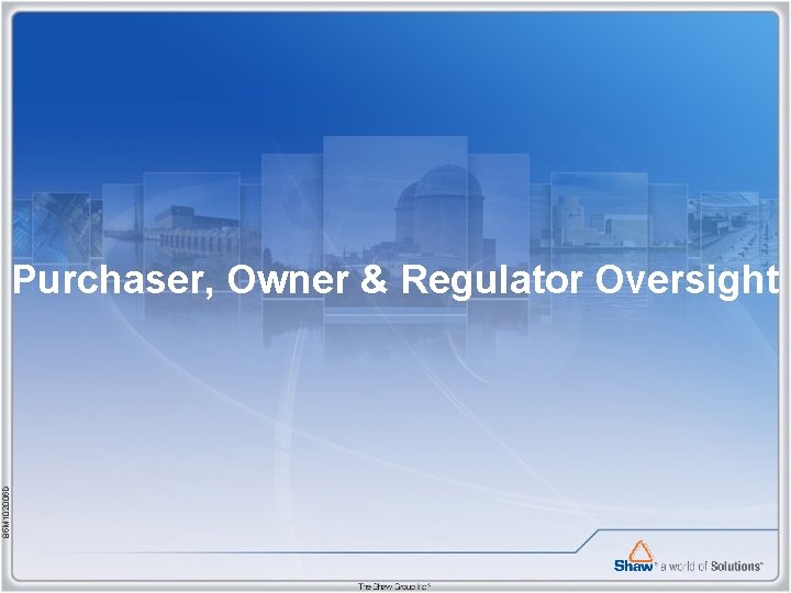 85 M 102006 D Purchaser, Owner & Regulator Oversight 