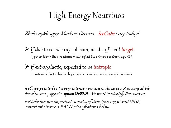 High-Energy Neutrinos Zheleznykh 1957, Markov, Greisen… Ice. Cube 2013 -today! Ø If due to