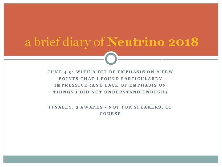a brief diary of Neutrino 2018 JUNE 4 -9; WITH A BIT OF EMPHASIS