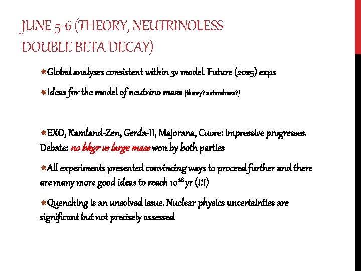 JUNE 5 -6 (THEORY, NEUTRINOLESS DOUBLE ΒETA DECAY) Global analyses consistent within 3ν model.