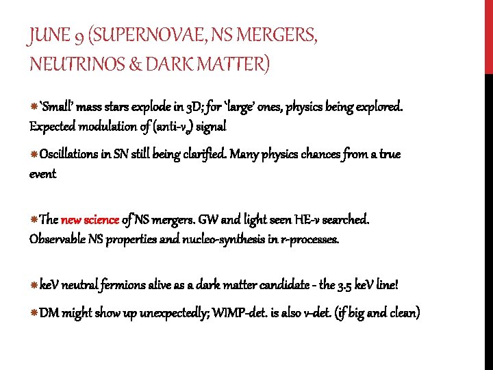 JUNE 9 (SUPERNOVAE, NS MERGERS, NEUTRINOS & DARK MATTER) `Small’ mass stars explode in