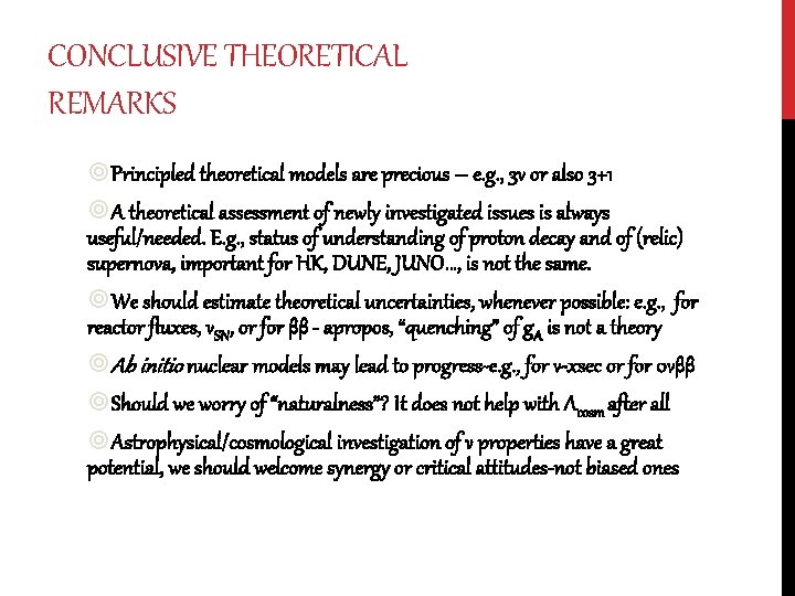 CONCLUSIVE THEORETICAL REMARKS Principled theoretical models are precious – e. g. , 3ν or